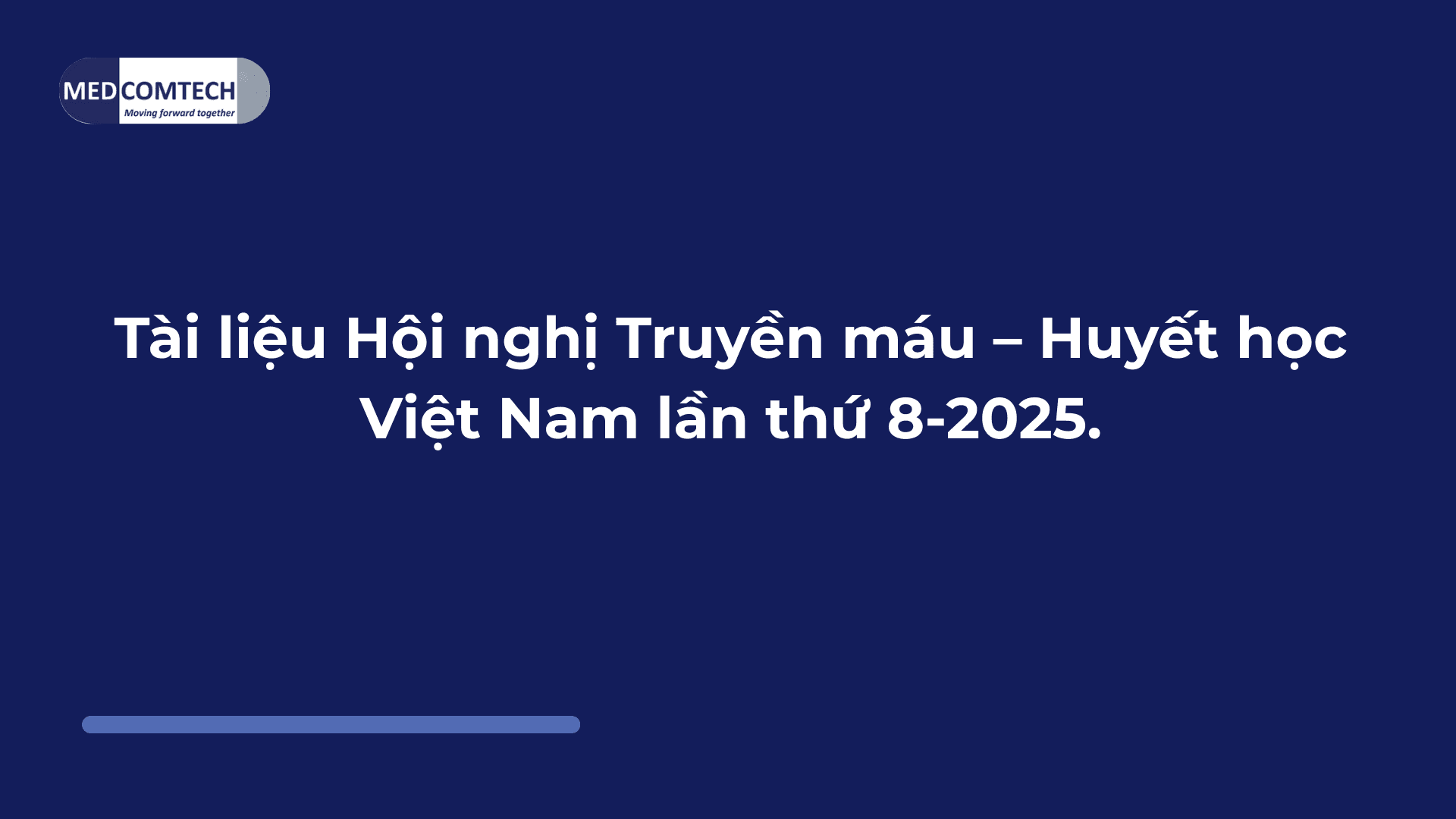 Tài liệu Hội nghị Truyền máu – Huyết học Việt Nam lần thứ 8-2025. 