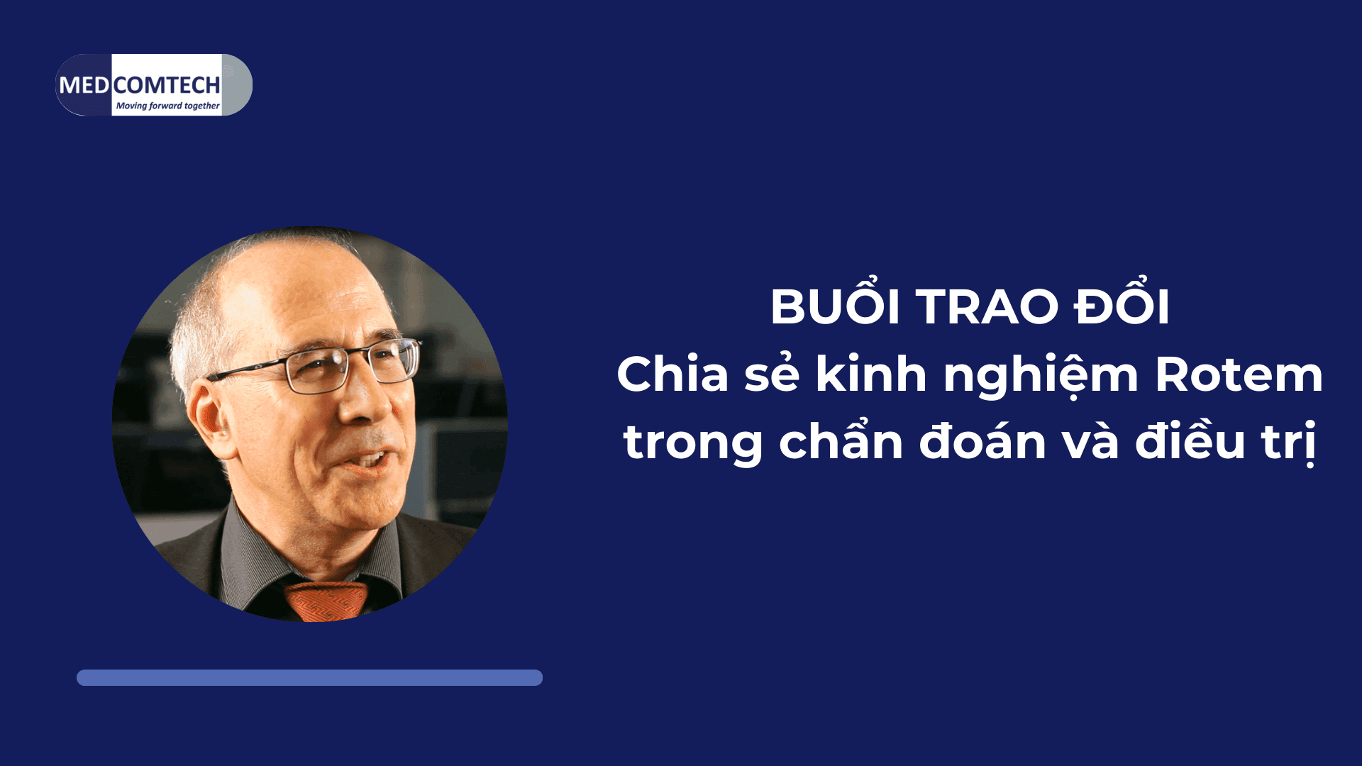Buổi trao đổi chia sẻ kinh nghiệm Rotem trong chẩn đoán và điều trị - Mr. Klaus Görlinger 