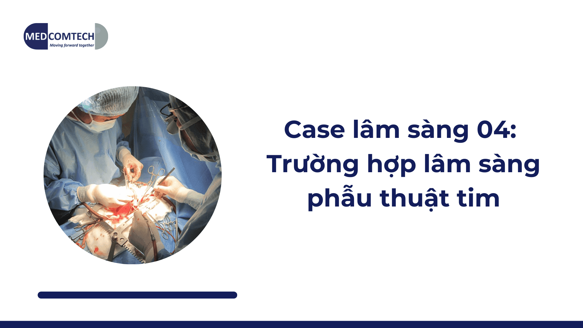 Case lâm sàng 04: Trường hợp lâm sàng phẫu thuật tim