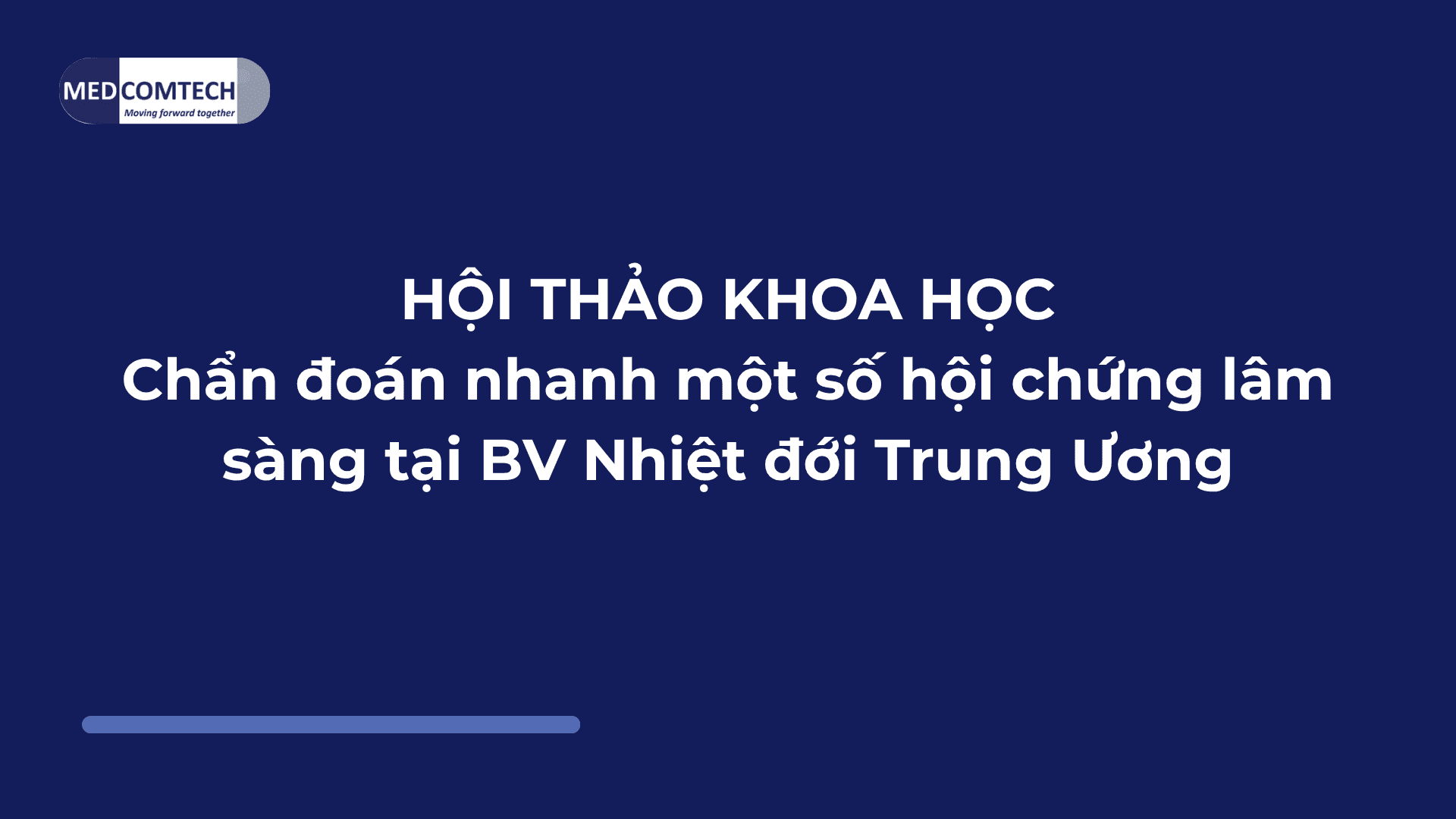 Hội thảo khoa học Chẩn đoán nhanh một số hội chứng lâm sàng tại BV Nhiệt đới Trung Ương